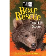 Bear Rescue: True-Life Stories