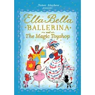 Ella Bella Ballerina and the Magic Toyshop