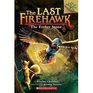 The Ember Stone: A Branches Book (the Last Firehawk #1)