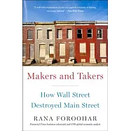 Makers and Takers: How Wall Street Destroyed Main Street