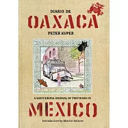 Diario de Oaxaca: A Sketchbook Journal of Two Years in Mexico
