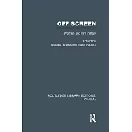 Off Screen: Women and Film in Italy: Seminar on Italian and American Directions