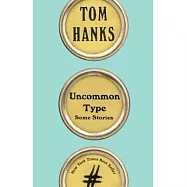Uncommon Type: Some Stories