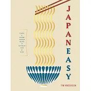 Japaneasy: Classic and Modern Japanese Recipes to Cook at Home