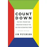 Count Down: The Past, Present and Uncertain Future of the Big Four Accounting Firms - Second Edition
