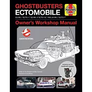 Haynes Ghostbusters Ectomobile: ES Mk. 1 "Ecto-1," ES Md. 11 "Ecto-1A," and JH Mk. 1 "Ecto-1", Owner’s Workshop Manual