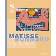 Matisse - Bonnard: Long Live Painting!