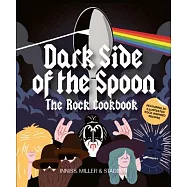 Dark Side of the Spoon: The Rock Cookbook