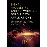 Signal Processing and Networking for Big Data Applications