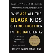 Why Are All the Black Kids Sitting Together in the Cafeteria?: And Other Conversations about Race