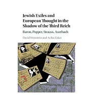 Jewish Exiles and European Thought in the Shadow of the Third Reich: Baron, Popper, Strauss, Auerbach