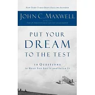 Put Your Dream to the Test: 10 Questions to Help You See It and Seize It