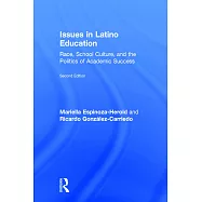 Issues in Latino Education: Race, School Culture, and the Politics of Academic Success