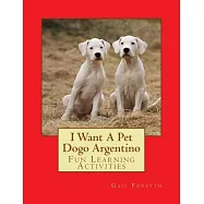 I Want a Pet Dogo Argentino: Fun Learning Activities