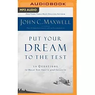 Put Your Dream to the Test: 10 Questions to Help You See It and Seize It
