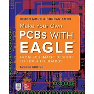 Make Your Own PCBs With Eagle: From Schematic Designs to Finished Boards