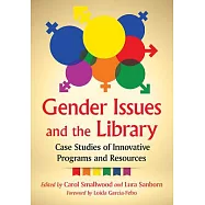 Gender Issues and the Library: Case Studies of Innovative Programs and Resources