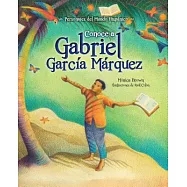 Conoce a Gabriel Garcia Marquez / My Name Is Gabito: The Life of Gabriel Garcia Marquez (Spanish Edition)