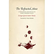 The Refracted Muse: Literature and Optics in Early Modern Spain