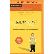 Heaven Is for Real: A Little Boy&rsquo;s Astounding Story of His Trip to Heaven and Back