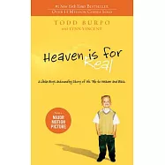 Heaven Is for Real: A Little Boy&rsquo;s Astounding Story of His Trip to Heaven and Back