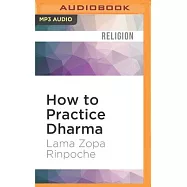 How to Practice Dharma: Teachings on the Eight Worldly Dharmas