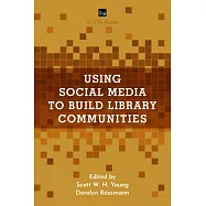 Using Social Media to Build Library Communities: A Lita Guide