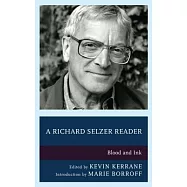 A Richard Selzer Reader: Blood and Ink