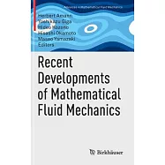 Recent Developments of Mathematical Fluid Mechanics