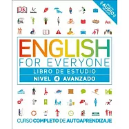 English for Everyone: Nivel 4 Avanzado, Libro De Estudio/ Advanced Level 4, Study Book, Includes Website