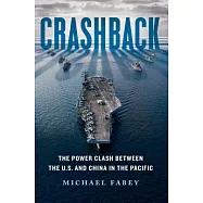 Crashback: The Power Clash Between the U.S. and China in the Pacific