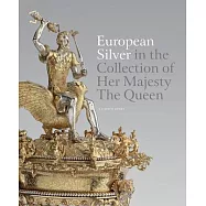 European Silver in the Collection of Her Majesty TheQueen