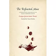 The Refracted Muse: Literature and Optics in Early Modern Spain