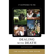Dealing With Death: The Ultimate Teen Guide