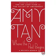 Where the Past Begins: A Writer’s Memoir