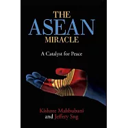 The ASEAN Miracle: A Catalyst for Peace