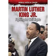 Martin Luther King Jr.: Fighting for Civil Rights