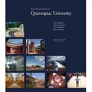The Architectural Story of Quinnipiac University: Four Decades, Three Campuses, Two Presidents, One Architect