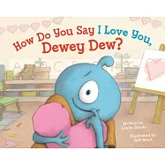 How Do You Say I Love You, Dewey Dew?