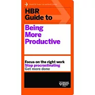 HBR Guide to Being More Productive