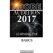 Adobe Audition 2017: Learning the Basics