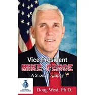 Vice President Mike Pence - A Short Biography