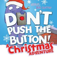 Don&rsquo;t Push the Button! a Christmas Adventure