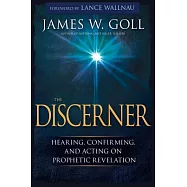The Discerner: Hearing, Confirming, and Acting on Prophetic Revelation