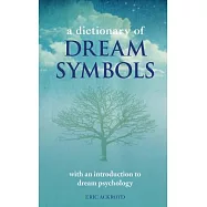 A Dictionary of Dream Symbols: With an introduction to Dream Psychology
