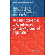 Modern Approaches to Agent-Based Complex Automated Negotiation