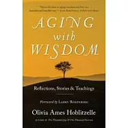 Aging with Wisdom: Reflections, Stories and Teachings