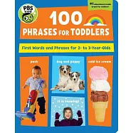 100 Words for Toddlers: First Words and Phrases for 2- to 3-Year-Olds