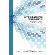 Beyond Dogmatism and Innocence: Hermeneutics, Critique, and Catholic Theology