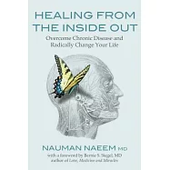 Healing from the Inside Out: Overcome Chronic Disease and Radically Change Your Life